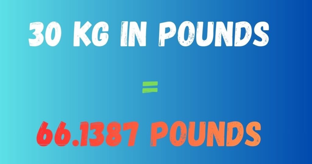 30 Kg In Pounds