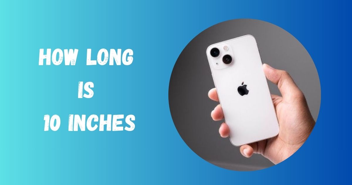 How Long is 10 Inches