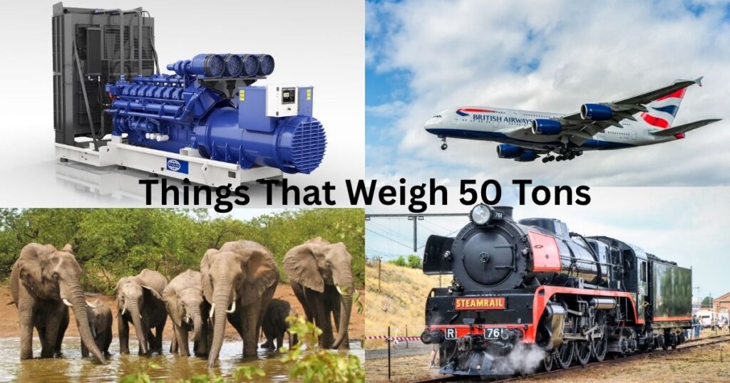 Things That Weigh 50 Tons