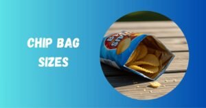 Chip Bag Sizes: A Complete Guide With Facts And Examples