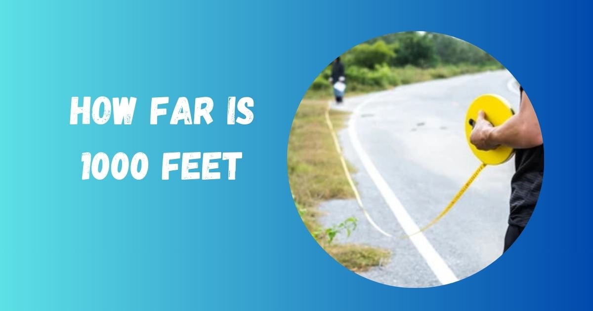 How Far Is 1000 Feet