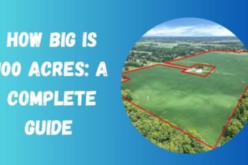 How Big Is 100 Acres