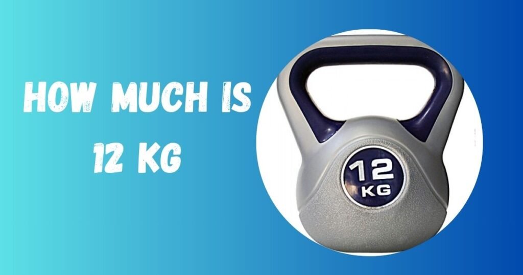 12 Kg