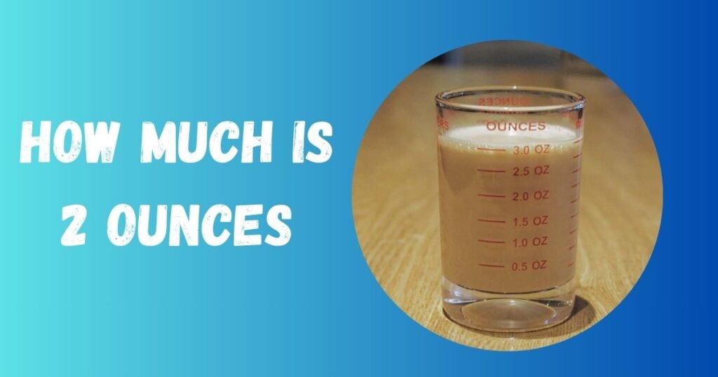 2 Ounces